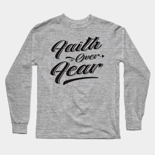 Faith Over Fear Long Sleeve T-Shirt